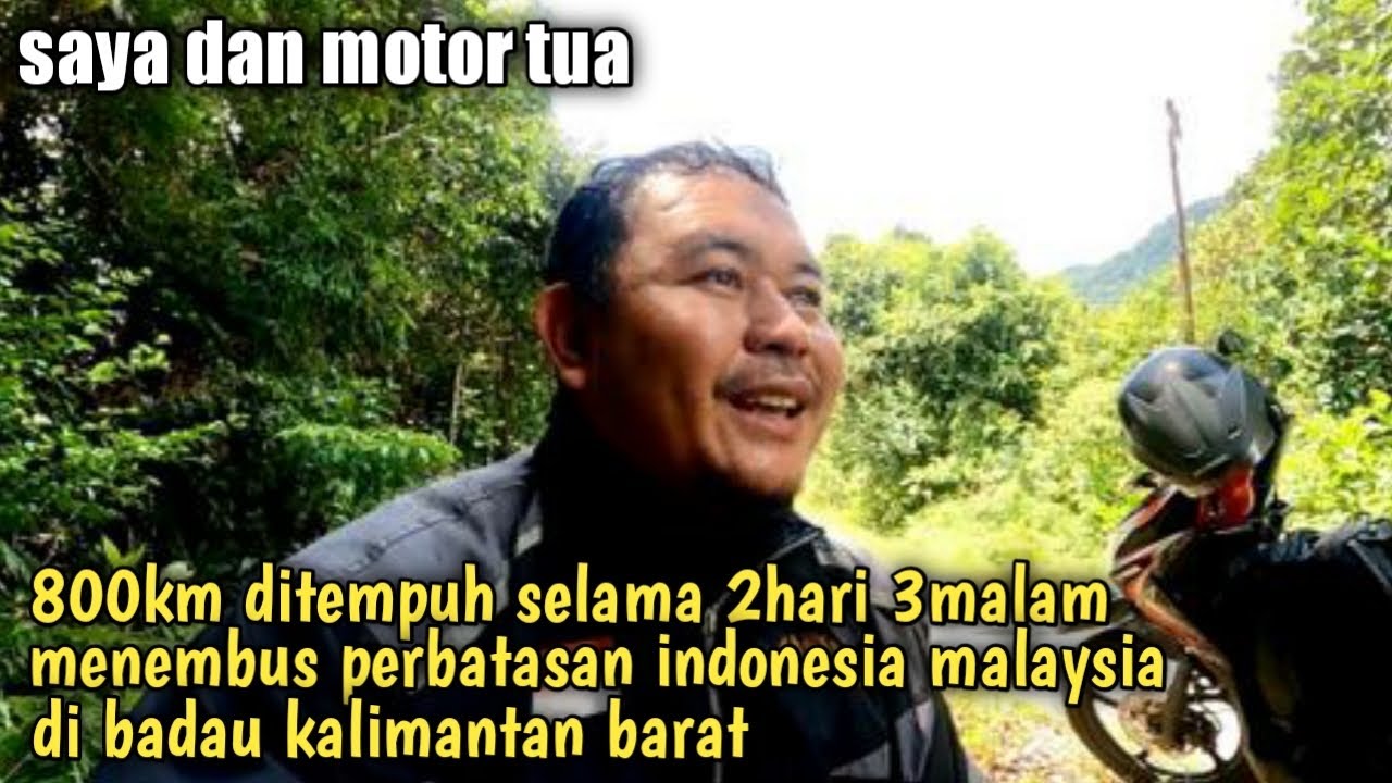 2HARI 3MALAM MENEMBUS HUTAN BORNEO MENUJU PERBATASAN INDONESIA