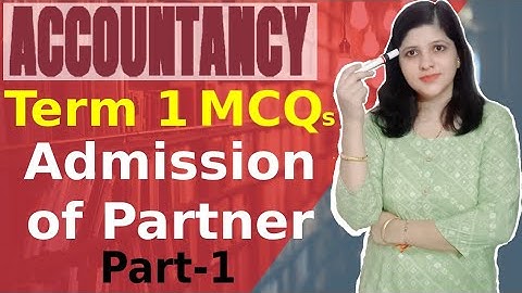 M.C.Q class 12|D.k Goel solution|Admission of a Partner|Part-1|