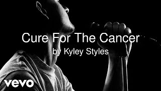 Kyley Styles - Cure For The Cancer (AUDIO)