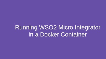 Running WSO2 Micro Integrator in a Docker Container