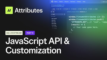 JavaScript API & Customization | Learn the new Attributes v2