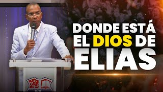 DONDE ESTA EL DIOS DE ELIAS | PASTOR ERNESTO CUEVAS | @buenasnuevast.v
