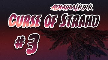Curse of Strahd Session 3: Death House