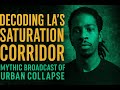 Decoding LA’s Saturation Corridor: Mythic Broadcast of Urban Collapse