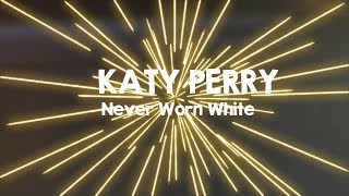 Katy Perry - Never Worn White (Español)