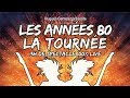 LES ANNÉES 80 - LA TOURNÉE