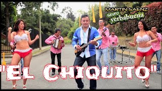 Video thumbnail of "El Chiquito / Grupo Yerbabuena / Martín Saenz / grupo caliche"