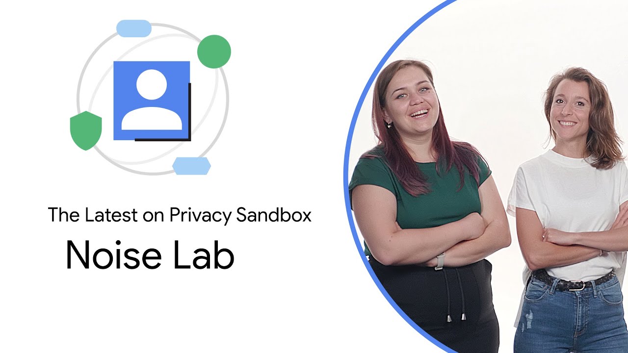 Privacy Sandbox: Noise Lab