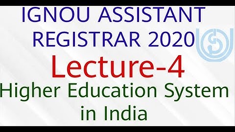 IGNOU Assistant Registrar 2020 || Lecture-4 ||Higher Education System in India