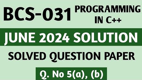 P7- Q. 5(a), (b) | BCS 031 June 2024 Solution | BCS 031 Solved Question Paper | Bcs54 Important