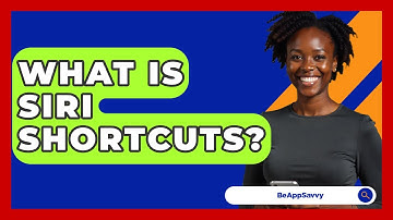What Is Siri Shortcuts? - Be App Savvy