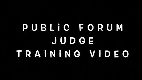 Public Forum Debate Judge Training Video