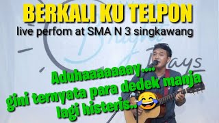 BERKALI KU TELPON - SANDY CHUDAY (LIVE PERFOM AT SMA N 3 SINGKAWANG)