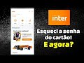 Esqueci a senha do cartão Banco inter [Veja como recuperar]