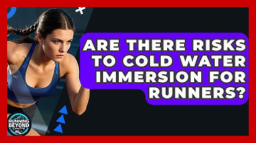 Are There Risks To Cold Water Immersion For Runners? - Running Beyond Limits