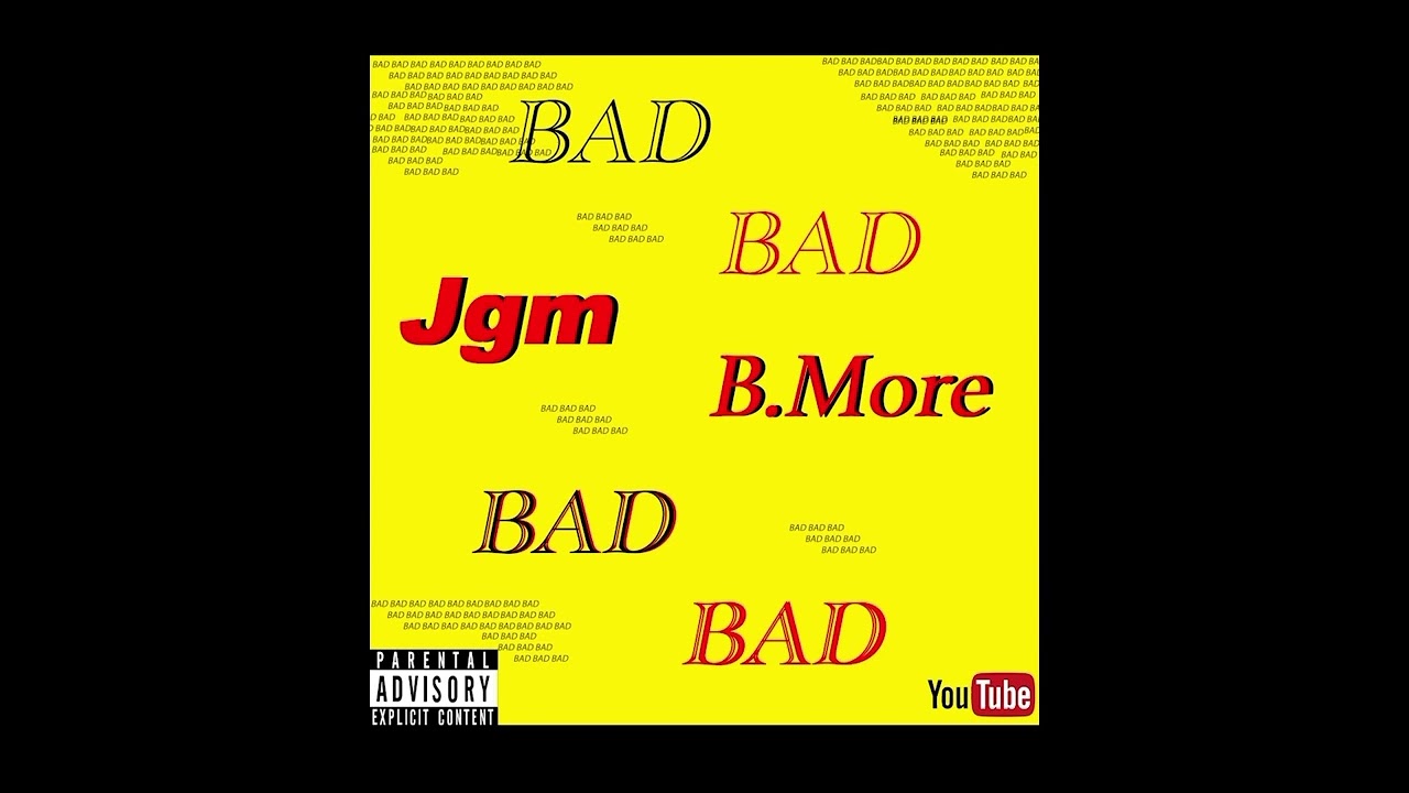 Bad Bad - Jgm ( Featuring B. Møre ) [ Prod by . Sedivi]