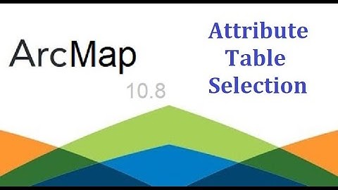 ArcMap   Attribute Table   Selection   ArcGIS Mastery