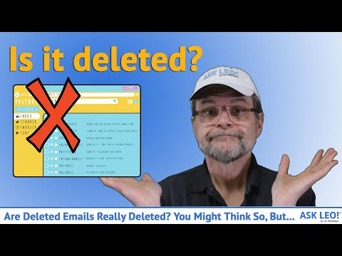 Are Deleted Emails Really Deleted? You Might Think They're Deleted, But…