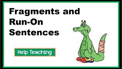Fragments and Run-On Sentences | Grammar Lesson