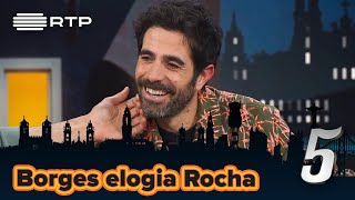 Borges elogia Rocha: "Acho merecido que sejas o apresentador" | 5 Para a Meia-Noite | RTP