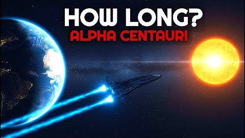 How Long Would It Take Us To Travel To Alpha Centauri? | Science for Sleep