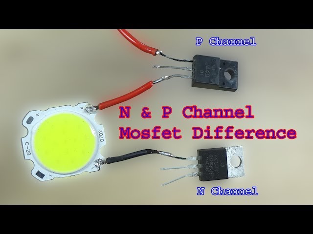 How to N & P channel mosfet work, N channel & P Channel mosfet test class=