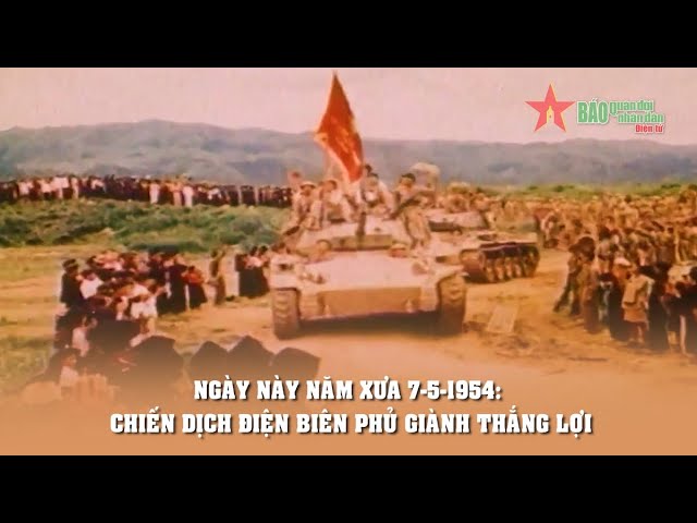 Ngày Này Năm Xưa 7-5-1954: Chiến Dịch Điện Biên Phủ Giành Thắng Lợi -  Youtube