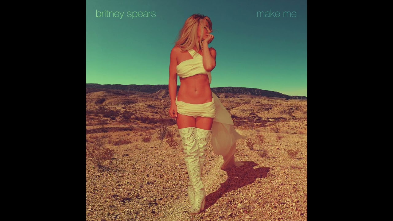 Britney Spears - Make Me (Extended Version Without Rap)