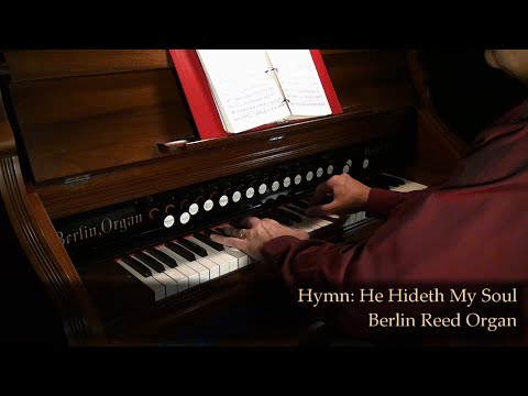He Hideth My Soul - Hymn - Berlin Reed Organ