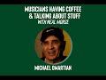 Musicians having coffee  talking about stuff michael omartian