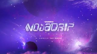 Omero feat. Hayki - Ambale / NOVADRIP EP - (Hayki Verse)