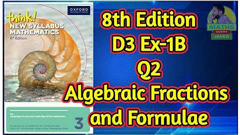 Q2 || Ex-1B || D3-8th edition || Chap 1 || Algebraic fractions and formulae