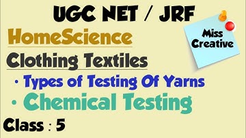 UGC NET/JRF 2021 HomeScience/Yarns and Testing of Fibres/Clothing and Textiles/ Class : 5