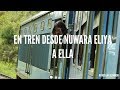 SRI LANKA #7 EN TREN DESDE NUWARA ELIYA A ELLA [Mi Huella x el Mundo]