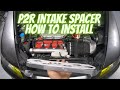 How To Install P2R Intake Spacer (J series)