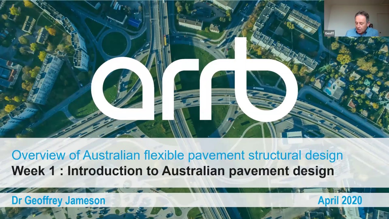 Webinar Lecture Series  - Week 1   Introduction to Australian pavement design (22 April 2020)