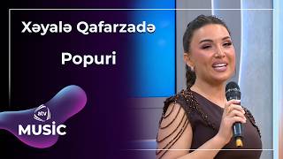 Popuri - Xəyalə Qafarzadə