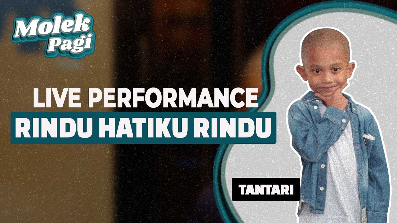 Tantari: Rindu Hatiku Rindu Live Performance | Molek Pagi - YouTube