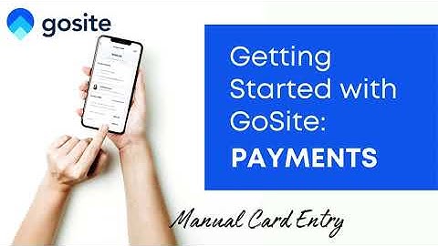 Getting Started With GoSite: Manual Card Entry