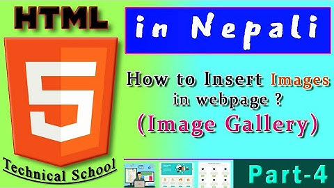 Inserting Images in HTML | Make simple Image Gallery | Part-4 by Technical School