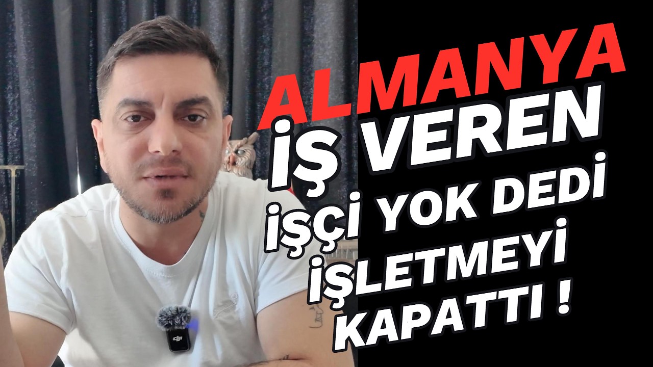 “İşçi Bulamadığı İçin İşletmesini Kapattı!” ALMANYA