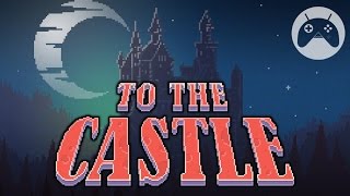 To The Castle - Android Gameplay HD screenshot 2