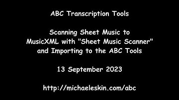 ABC Transcription Tools - Scanning Sheet Music to MusicXML with "Sheet Music Scanner"