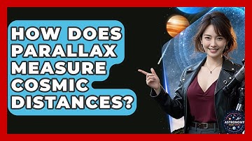 How Does Parallax Measure Cosmic Distances? - Astronomy Made Simple
