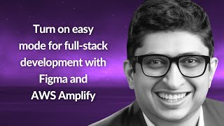 Easy mode for full-stack development with Figma & AWS Amplify | Arundeep Nagaraj | Conf42 JS 2023