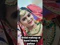 bridal makeup at laxmi beauty parlour