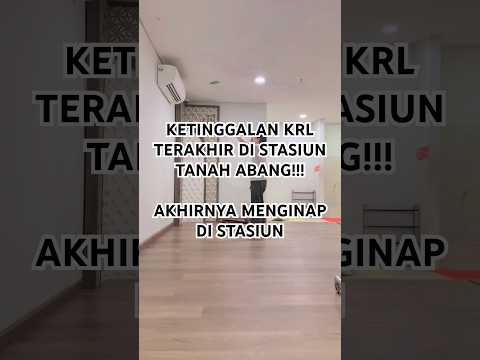 Ketinggalan KRL Terakhir di Stasiun Tanah Abang, Akhirnya Menginap di Stasiun #tanahabang #krl