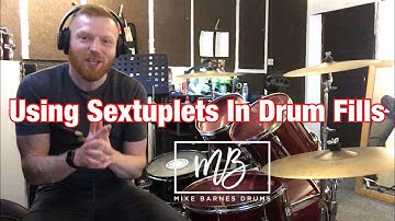 Using Sextuplets In Drum Fills - How To Create Your Own Drum Fills, Part 6