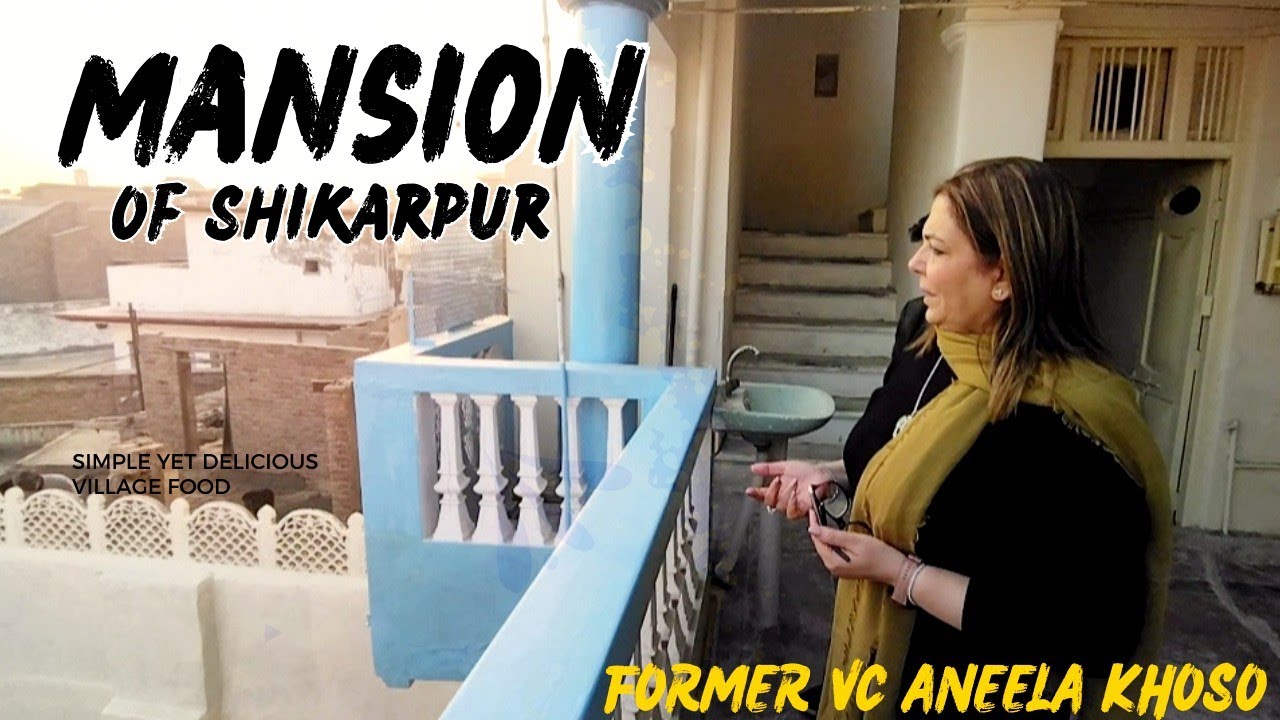 Mansion of Shikarpur, memories shared by Former VC Aneela Khoso