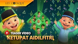 Upin \u0026 Ipin Musim 18 - Ketupat Aidilfitri (Official Teaser) with End Credit Raya